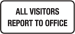 All visitors report to office