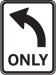 Left or Right Turn Only