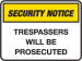 Tresspassers will be prosecuted