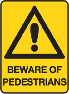 Beware of Pedestrians