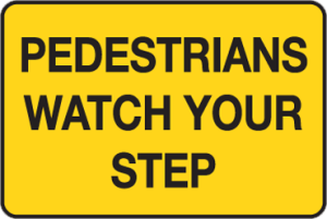 Pedestrians watch your step (text only)