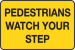 Pedestrians watch your step (text only)