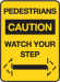 Pedestrians caution - watch your step (with arrows)
